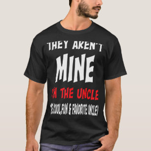 彼らは私の叔父であるおもしろい&ファボカッコいいではない Tシャツ