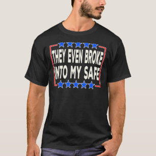 彼らは私の安全な政治に押し入った Tシャツ