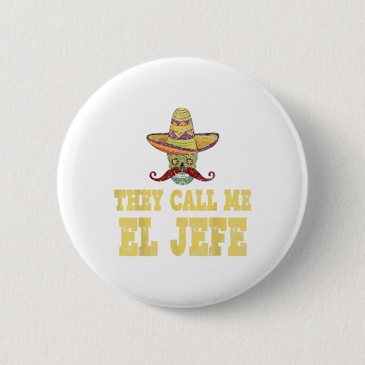 彼らは私をエル・ジェフおもしろいシャツCinco De Mayo Mexと呼ぶ 缶バッジ (正面)