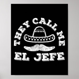 彼らは私をエル・ジェフェ・チンコ・デ・マヨシャツと呼ぶパーティー ポスター