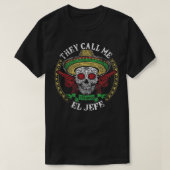 彼らは私をエル・ジェフェ・メキシコ砂糖スカルCincと呼ぶ Tシャツ (デザイン正面)