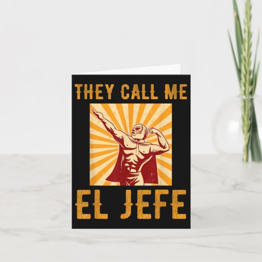 彼らは私をエルJefe自慢のボスジョークMexican Fiと呼ぶ カード (正面)