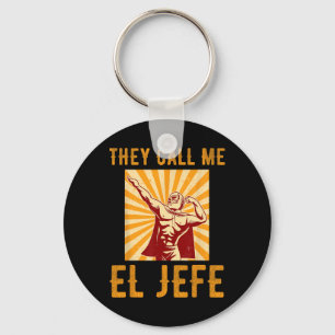 彼らは私をエルJefe自慢のボスジョークMexican Fiと呼ぶ キーホルダー