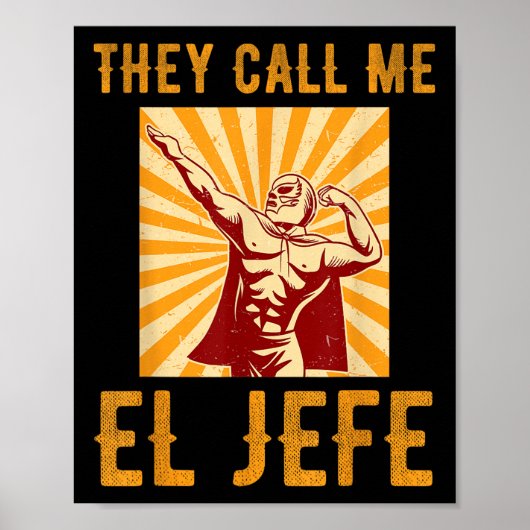 彼らは私をエルJefe自慢のボスジョークMexican Fiと呼ぶ ポスター (正面)
