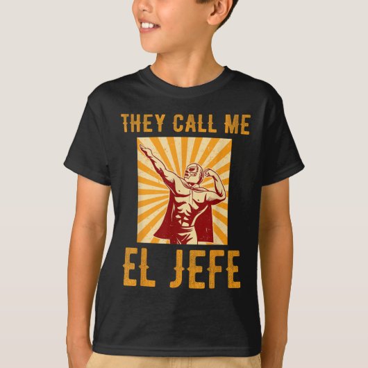彼らは私をエルJefe自慢のボスジョークMexican Fiと呼ぶ Tシャツ (正面)