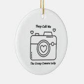彼らは私をカメラ熱狂するの女性と呼ぶ セラミックオーナメント (右)