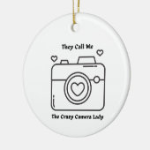 彼らは私をカメラ熱狂するの女性と呼ぶ セラミックオーナメント (左)