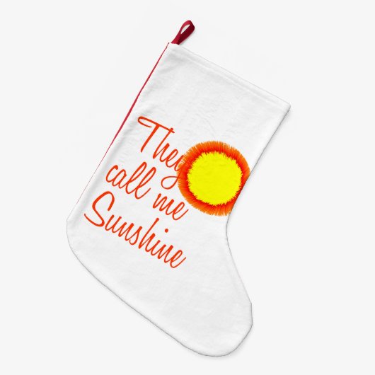 彼らは私をサンシャインと呼ぶ ラージクリスマスストッキング (正面 (吊り時))