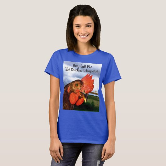 彼らは私をチキンウィスパーの女性のTシャツと呼ぶ Tシャツ (正面フル)