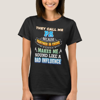 彼らは私をパと呼ぶ犯罪の父ダのパートナー Tシャツ