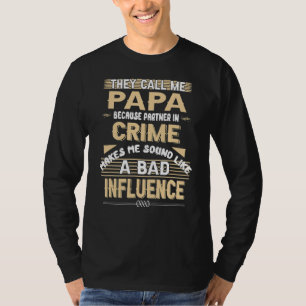彼らは私をパパと呼ぶ犯罪の父親のパートナー Tシャツ