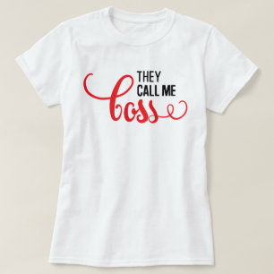 彼らは私をボスサッシーの女性のTシャツと呼ぶ Tシャツ