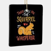 彼らは私をリスのささやきと呼ぶ セラミックオーナメント (右)