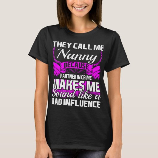 彼らは私を乳母の共犯者とおもしろいなTシャツ電話します Tシャツ (正面)
