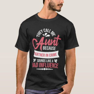 彼らは私を叔母と呼ぶ – 犯罪のパートナーNew Ni Tシャツ