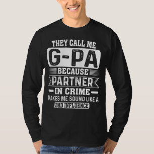 彼らは私を犯罪父親のパパのG-Paパートナーと呼ぶ Tシャツ