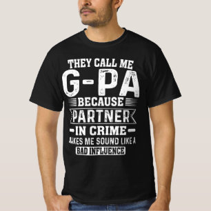 彼らは私を犯罪父親のパパのG-Paパートナーと呼ぶ Tシャツ