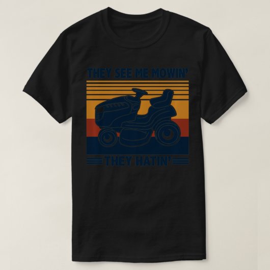 彼らは私を見てモウィン彼らはDを刈る乗馬を持っている Tシャツ (デザイン正面)