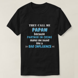 彼らは私をPAPAWのワイシャツと電話します Tシャツ