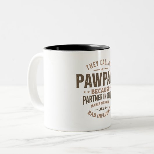 彼らは私をPawpawと呼ぶ犯罪のパートナー ツートーンマグカップ (正面左)