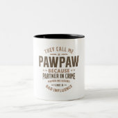 彼らは私をPawpawと呼ぶ犯罪のパートナー ツートーンマグカップ (中央)