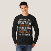 彼らは私をPawpawと呼ぶ犯罪のパートナーFathe Tシャツ (正面フル)