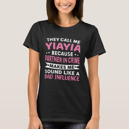 彼らは私をYiayiaと呼ぶ犯罪のパートナーMothe Tシャツ (正面)