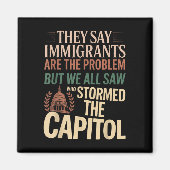 彼らは移民が問題だと言うが、我々はみな見た マグネット (正面)