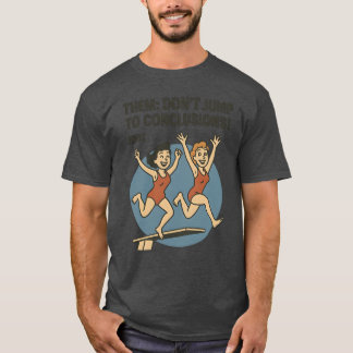 彼らは結論を急がない!私 Tシャツ