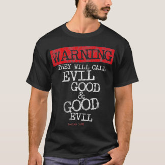 彼らは警告悪を善と呼ぶ Tシャツ