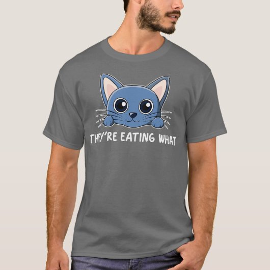彼らは食べているものを食べている 猫 Tシャツ (正面)