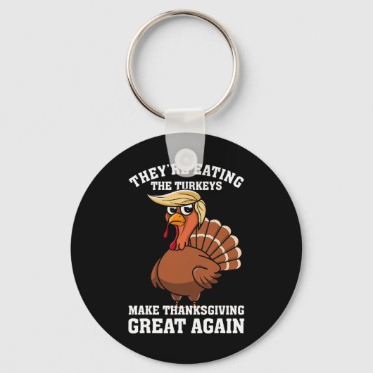 彼らは食べの七面鳥だ – おもしろいTurkey Thanksgi キーホルダー (正面)