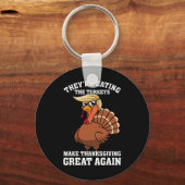 彼らは食べの七面鳥だ – おもしろいTurkey Thanksgi キーホルダー (正面)