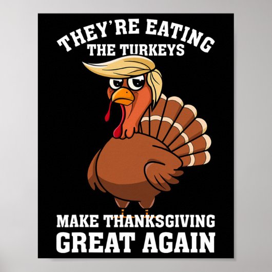 彼らは食べの七面鳥だ – おもしろいTurkey Thanksgi ポスター (正面)