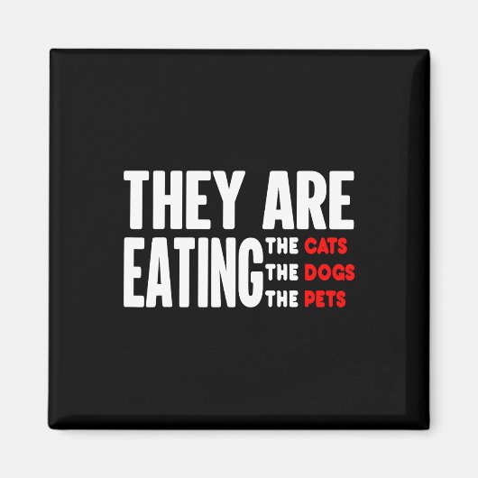 彼らは食べ犬だ。彼らは猫だ食べ マグネット (正面)