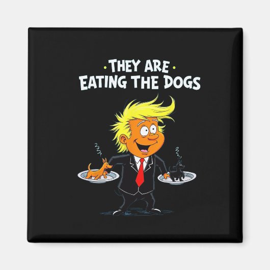 彼らは食べ犬のトランプおもしろい引用文 マグネット (正面)