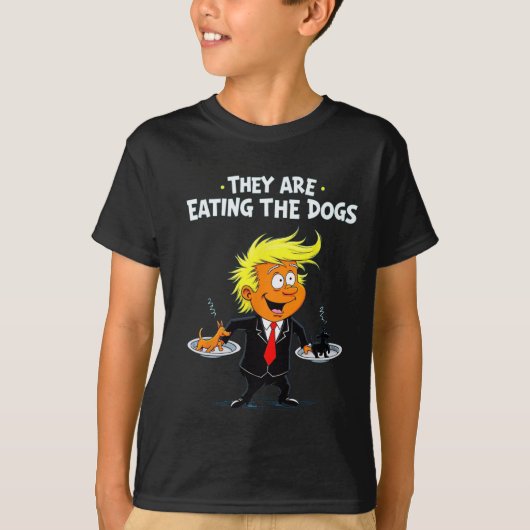 彼らは食べ犬のトランプおもしろい引用文 Tシャツ (正面)