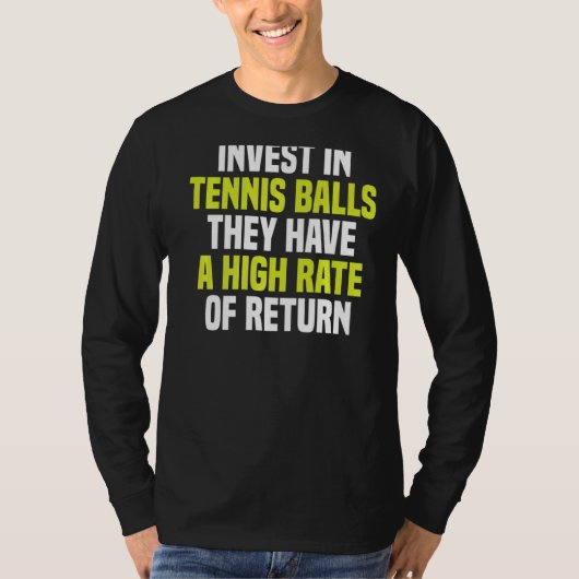 彼らは高い率のテニスボールに投資する Tシャツ (正面)