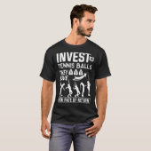 彼らは高い率のテニスボールに投資する Tシャツ (正面フル)