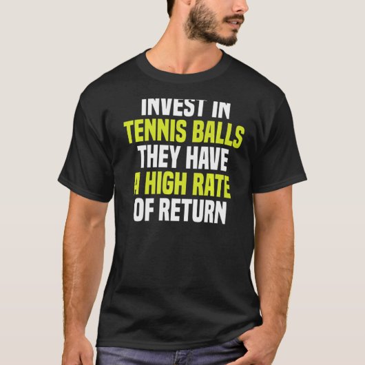 彼らは高い率のテニスボールに投資する Tシャツ (正面)