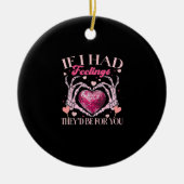 彼らもしはスケルトンの手のハートに感覚を持っていた セラミックオーナメント (正面)