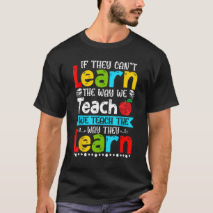 彼らもしは私たち学の特別な方法で教えはできない Tシャツ