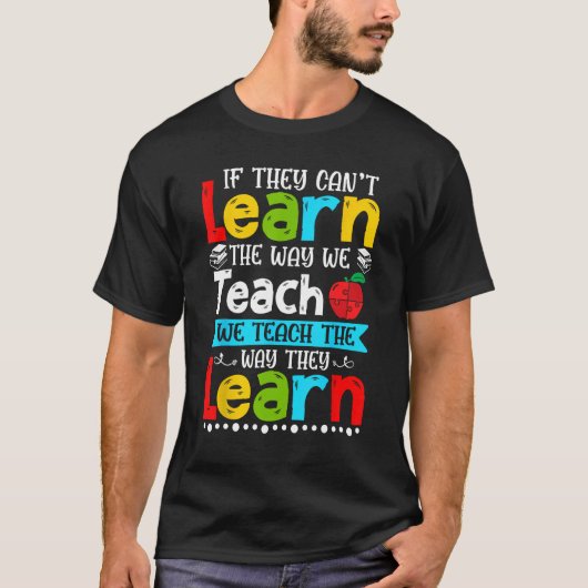 彼らもしは私たち学の特別な方法で教えはできない Tシャツ (正面)