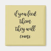 彼らもしは食べ物を与え彼らの黄色い磁石来を持つだろう マグネット (正面)