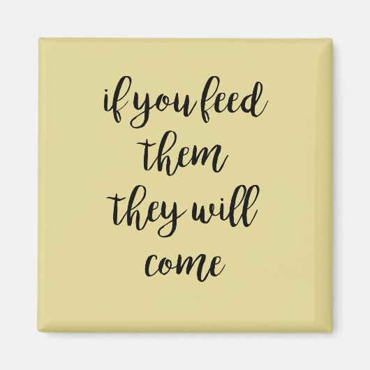 彼らもしは食べ物を与え彼らの黄色い磁石来を持つだろう マグネット (正面)