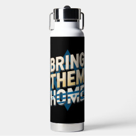 彼らを今すぐ家に連れて帰れ – イスラエル人質のために団結 ウォーターボトル