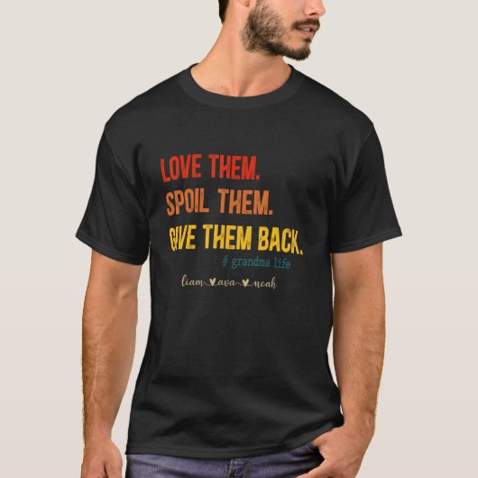 彼らを愛し与えて彼らを台無しにする Tシャツ (正面)