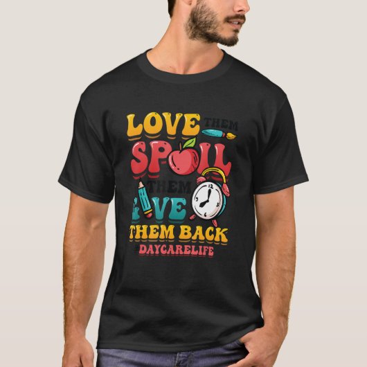 彼らを愛し与えて彼らを壊すdaycarelifeダ tシャツ (正面)