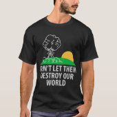 彼らを我々の世界を破壊させない Tシャツ (正面)