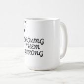 彼らを間違って証明する コーヒーマグカップ (正面右)